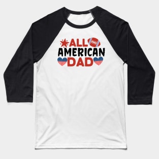 All american footbal dad Baseball T-Shirt